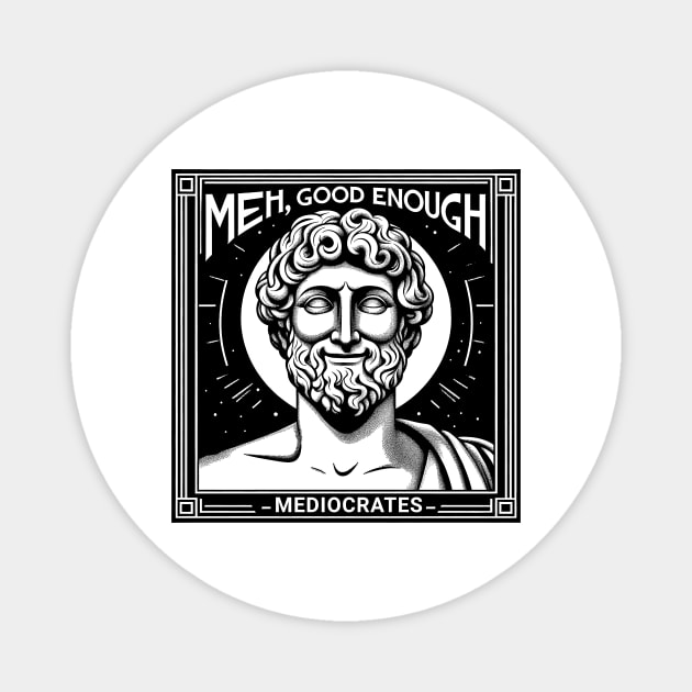 Meh Good Enough Magnet by CreativeSage